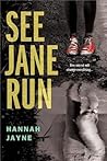 See Jane Run by Hannah Jayne