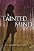 A Tainted Mind by Tamsen Schultz