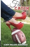 Fair Catch by Cindy Roland Anderson