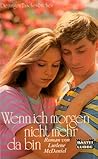 Wenn ich morgen nicht mehr da bin by Lurlene McDaniel