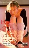 Ich will doch tanzen, lieben, leben... by Lurlene McDaniel