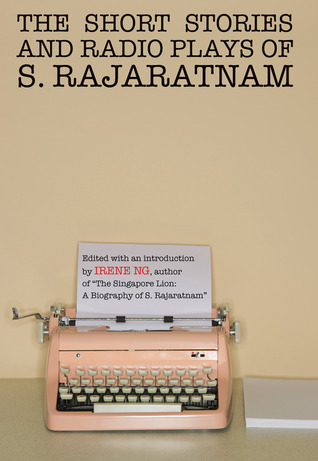 The Short Stories and Radio Plays of S. Rajaratnam (Hardcover)