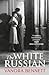 The White Russian by Vanora Bennett