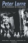 Peter Lorre: Ein Fremder im Paradies Peter Lorre: Ein Fremder im Paradies