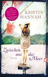 Zwischen uns das Meer by Kristin Hannah