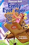 Emily Eyefinger and the City in the Sky (Emily Eyefinger, #10)