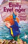 Emily Eyefinger and the Ghost Ship (Emily Eyefinger, #8) Emily Eyefinger and the Ghost Ship (Emily Eyefinger, #8)