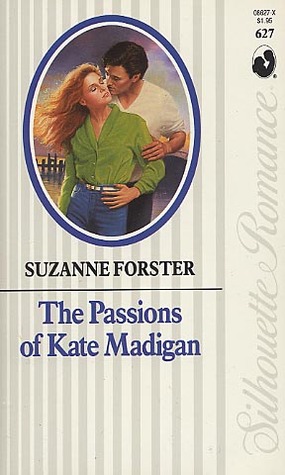 The Passions of Kate Madigan (Silhouette Romance No 627)
