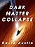 Dark Matter Collapse - A Sc...