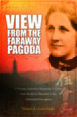 View from the Faraway Pagoda: A Pioneer Australian Missionary in China from the Boxer Rebellion to the Communist Insurgency (Paperback)