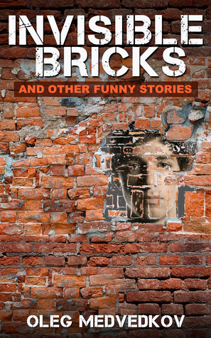 Invisible Bricks (Lunch Break Funnies Humor Book Series)