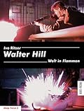 Walter Hill. Welt in Flammen