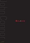 Believe by John  F Connor