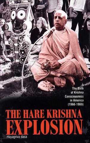 The Hare Krishna Explosion: The Birth of Krishna Consciousness in America (Paperback)