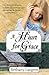 A Heart for Grace by Bethany Largent