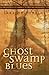 Ghost Swamp Blues