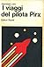 I viaggi del pilota Pirx by Stanisław Lem I viaggi del pilota Pirx by Stanisław Lem