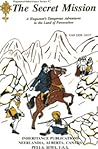 The Secret Mission: A Huguenot's Dangerous Adventures in the Land of Persecution (Huguenot Inheritance Series , No 2)