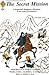 The Secret Mission: A Huguenot's Dangerous Adventures in the Land of Persecution (Huguenot Inheritance Series , No 2)