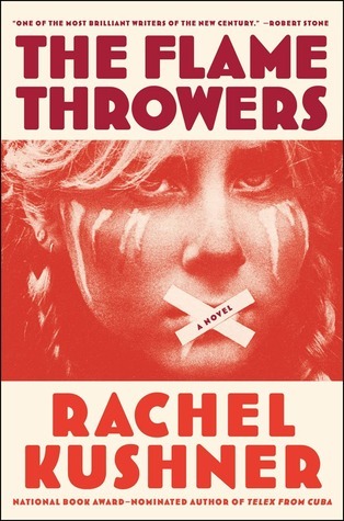The Flame Throwers by Rachel Kushner