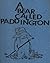 A Bear Called Paddington by Michael Bond A Bear Called Paddington by Michael Bond