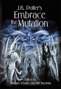 Embrace the Mutation: Fiction Inspired by the Art of J. K. Potter (Hardcover)