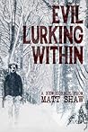 Evil Lurking Within by Matt Shaw