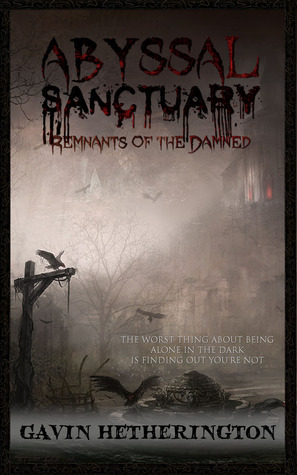 Abyssal Sanctuary: Remnants of the Damned (Kindle Edition)