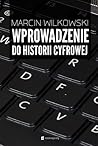 Wprowadzenie do historii cyfrowej by Marcin Wilkowski