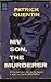 My Son, the Murderer