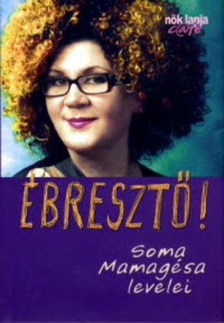 Ébresztő! – Soma Mamagésa levelei