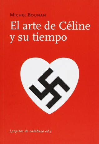 El arte de Céline y su tiempo