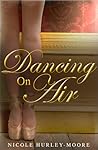 Dancing On Air by Nicole Hurley-Moore