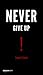 Never Give Up!
