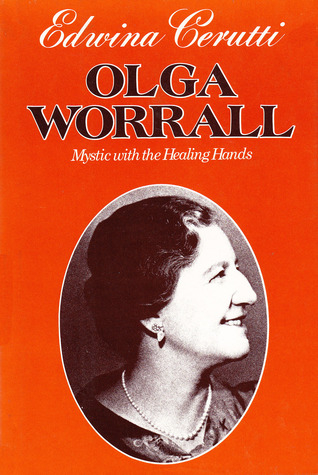Olga Worrall: Mystic With The Healing Hands