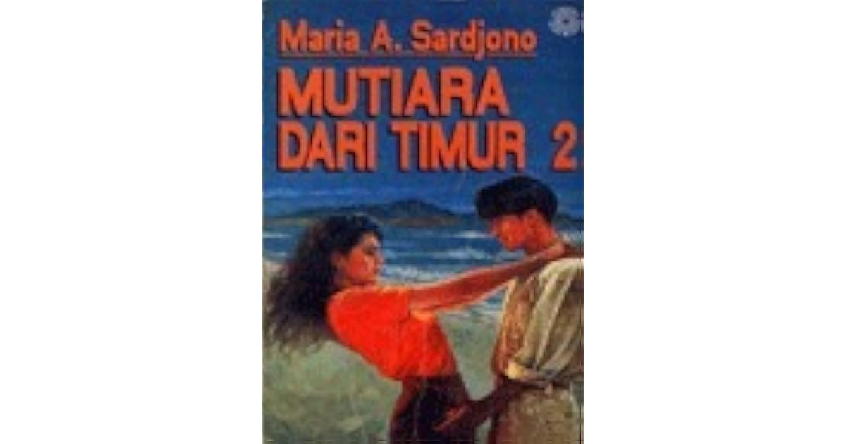Mutiara Dari Timur Part 2 by Maria A. Sardjono