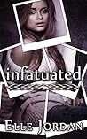 Infatuated by Elle Jordan