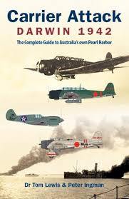Carrier Attack- Darwin 1942:  The complete guide to Australia's Pearl Harbour (Hardcover)