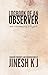Logbook of an observer | ഒരു നിരിക്ഷകന്റെ കുറിപ്പുകള്‍