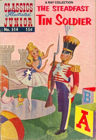 The Steadfast Tin Soldier (Classics Illustrated Junior, #514)