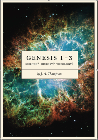 Genesis 1-3: Science? History? Theology?
