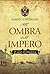 All'ombra dell'Impero: Il s...