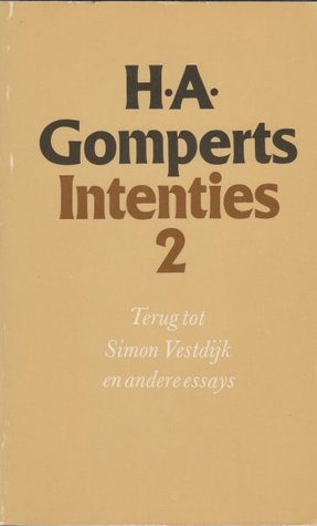 Intenties 2: Terug tot Simon Vestdijk en andere essays (Paperback)