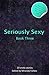 Seriously Sexy 3