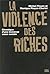 La violence des riches : Ch...