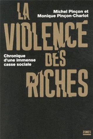 La violence des riches : Chronique d'une immense casse sociale (Hardcover)