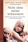 Nicht ohne meine Schwestern by Celeste Jones