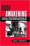 Rude Awakening: Social And Media Change in Central And Eastern Europe