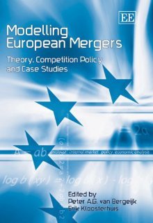 Modelling European Mergers: Theory, Competition Policy and Case Studies (Hardcover)