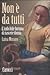Non è da tutti. L'indicibile fortuna di nascere donna by Luisa Muraro